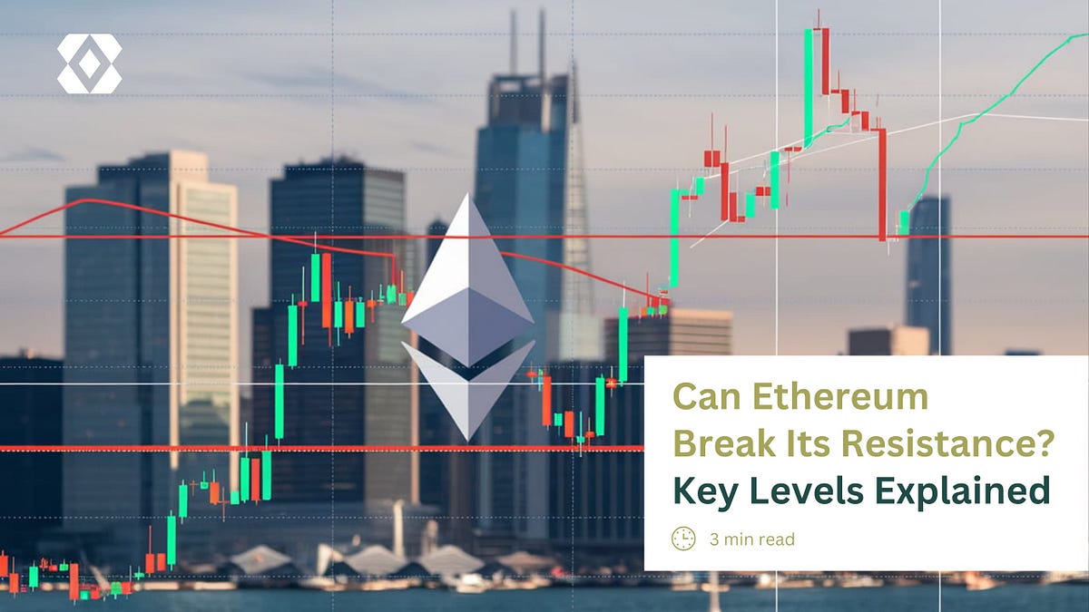 Can Ethereum Break Its Resistance? Key Levels Explained | by BitGenix |  Coinmonks | Medium
