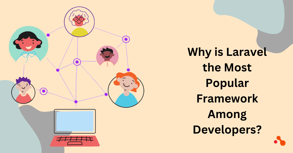 Reason why is Laravel the most popular Framework among developers? | by ...
