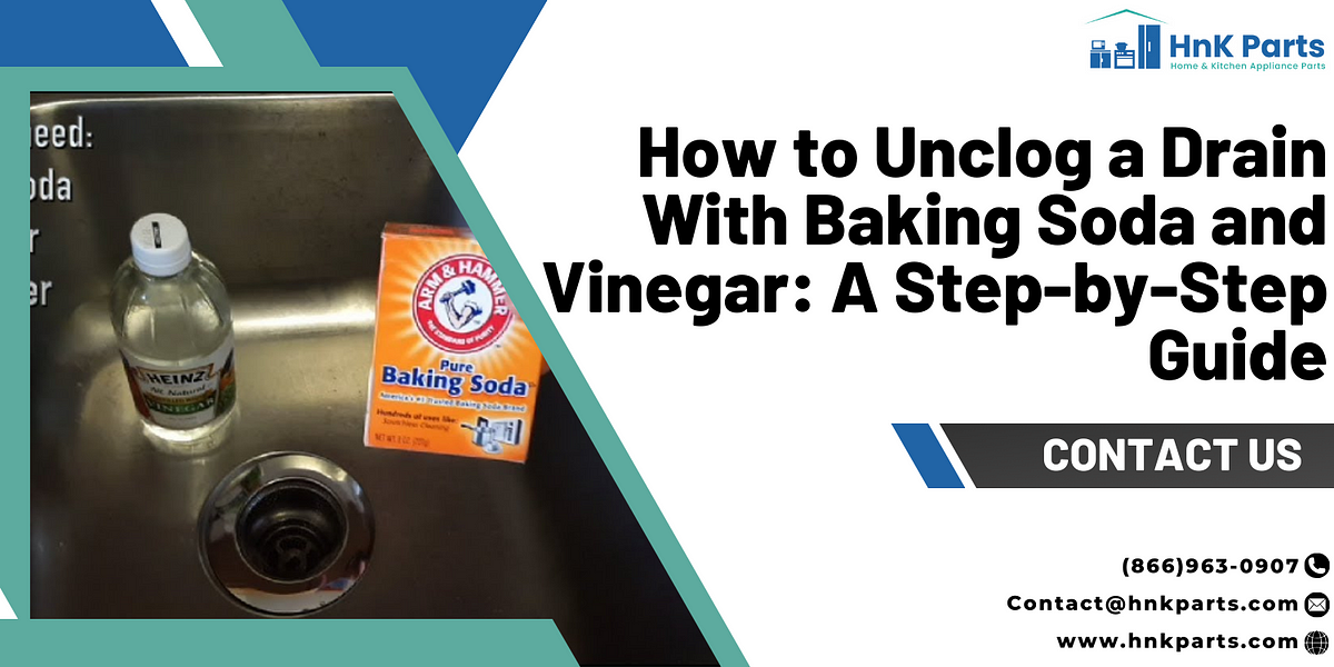How to Unclog a Drain With Baking Soda and Vinegar A StepbyStep
