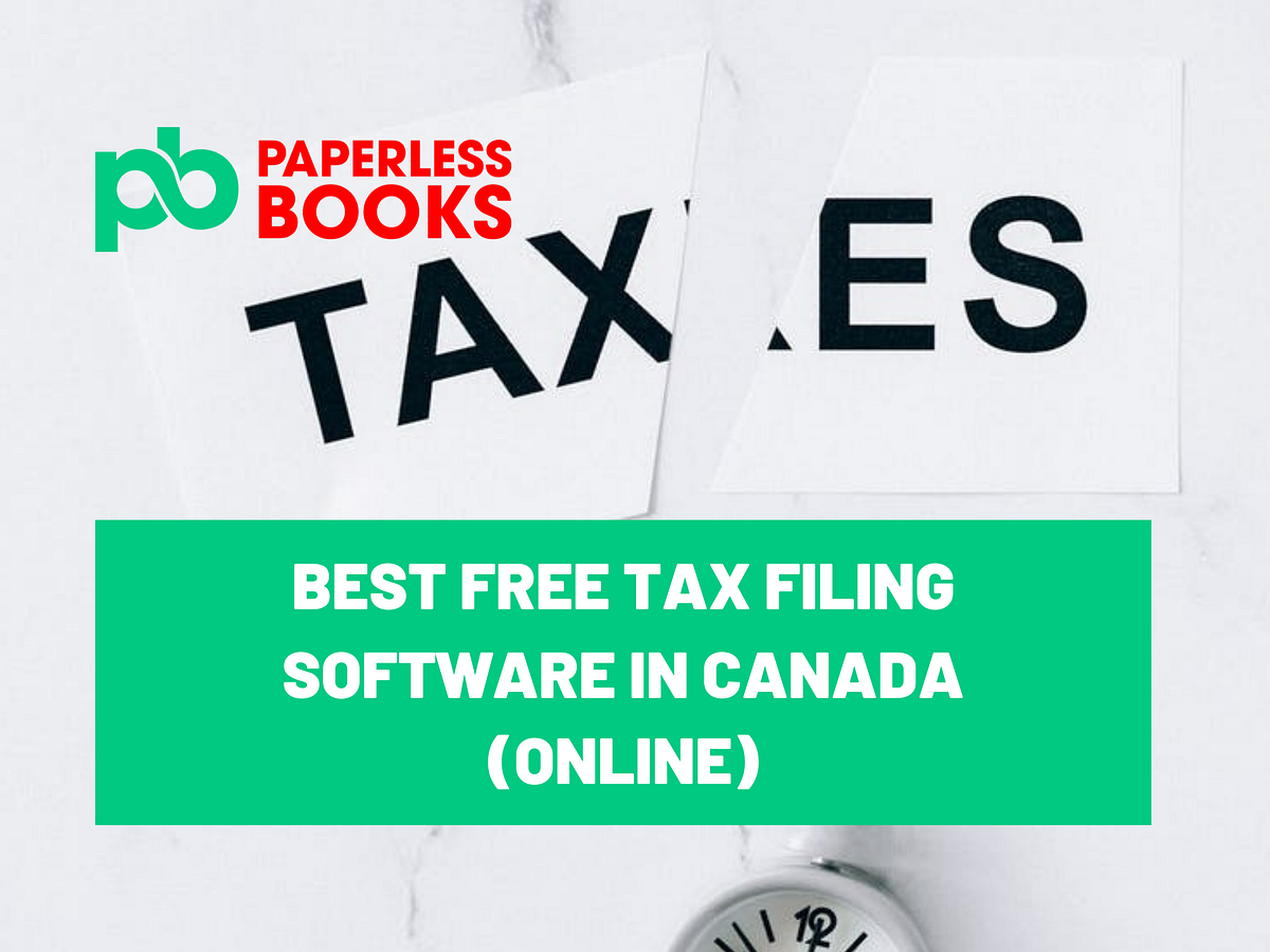 7 Best Free Tax Filing Software in Canada (2021) by Paperless Books