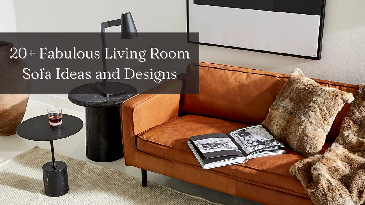 20+ Fabulous Living Room Sofa Ideas and Designs for 2023 | Medium