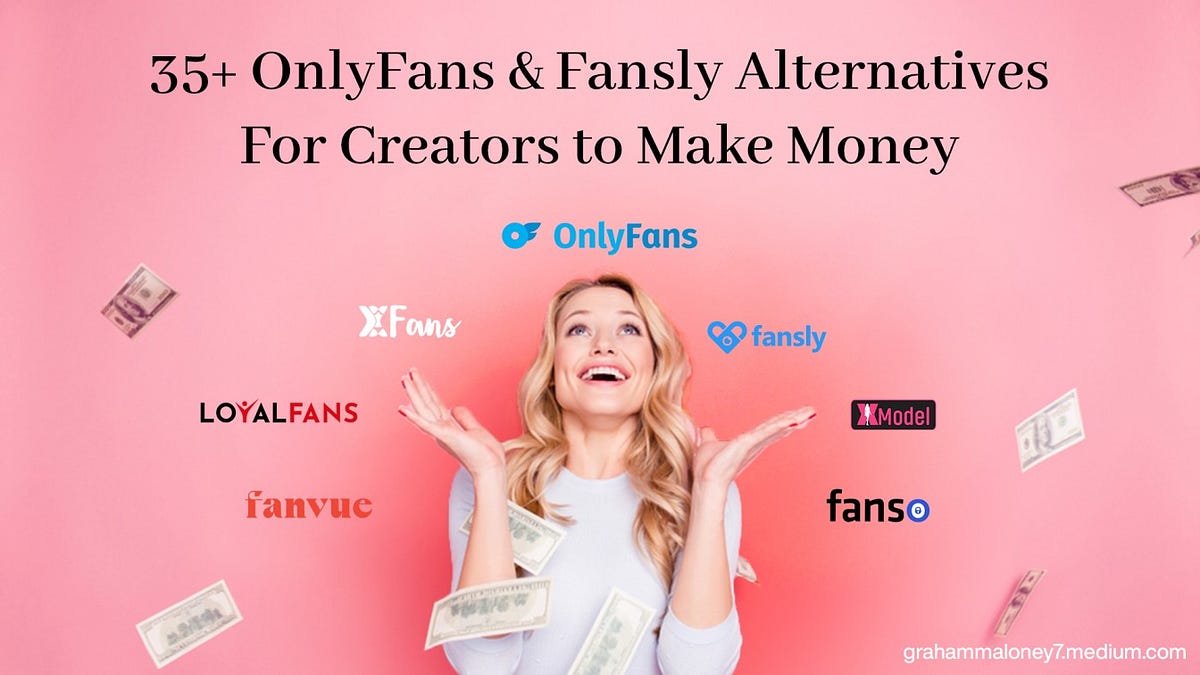 35+ Best OnlyFans Alternatives Apps and Sites Similar to OnlyFans For Creators by Maloney Graham Medium