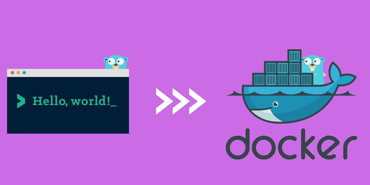 Build & Ship your Go(HelloWorld) Docker Container in 5 steps | by ...