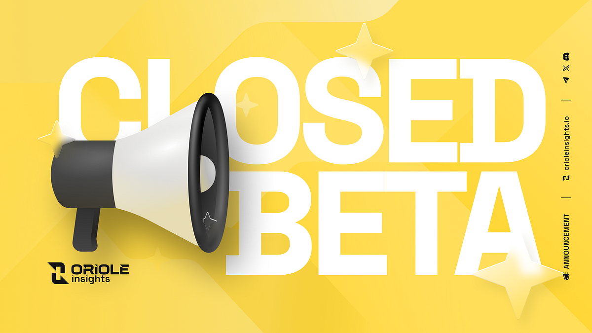 Oriole Insights to Conduct Closed Beta! Registration is Now Open! by