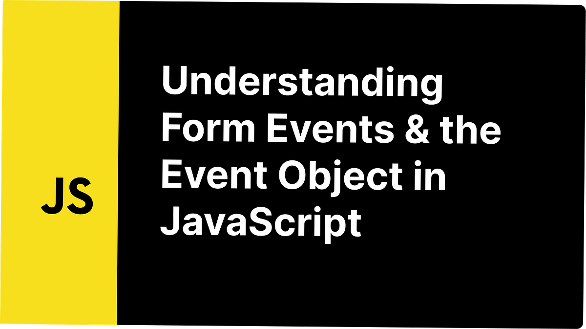 Lesson 50: Understanding Form Events & the Event Object in JavaScript ...
