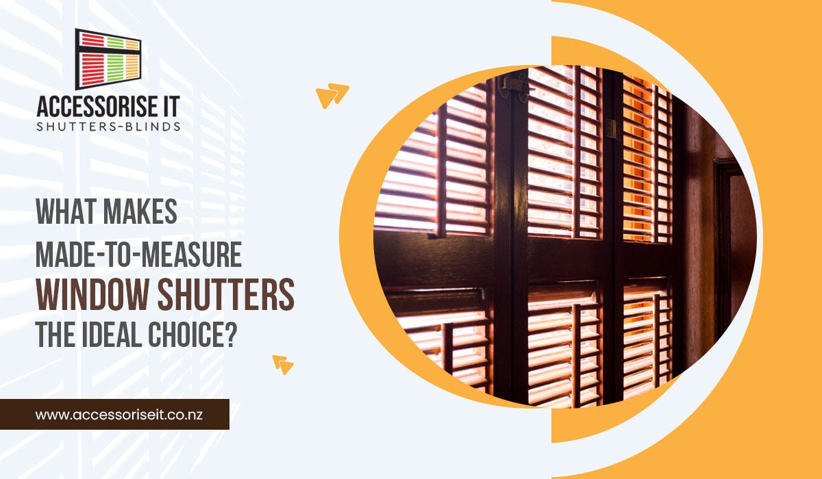What Makes MadeToMeasure Window Shutters The Ideal Choice? by