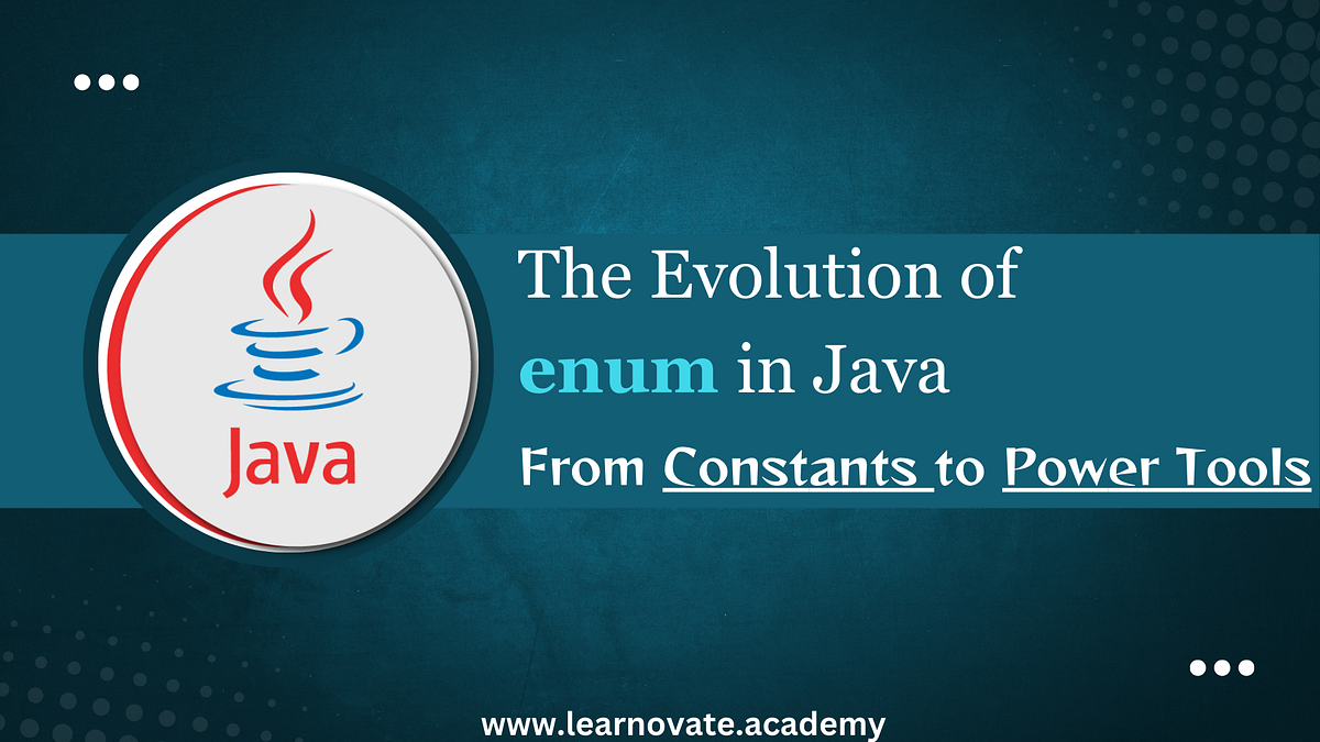 The Evolution of enum in Java: From Constants to Power Tools | by ...