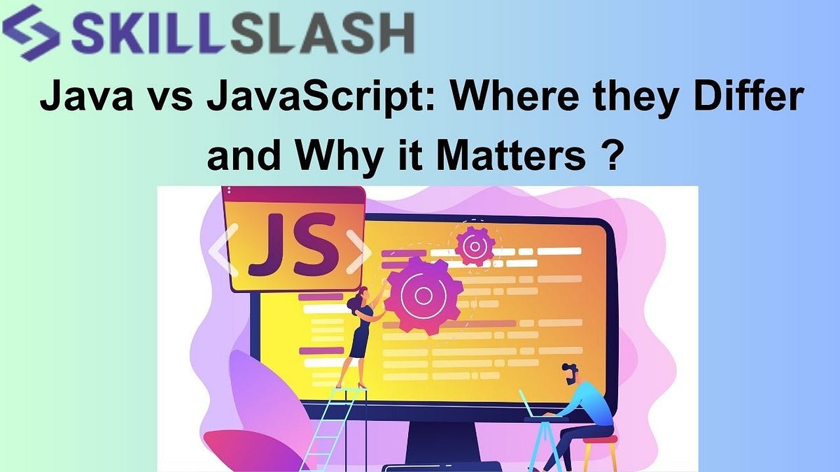 Java vs JavaScript: Where they Differ and Why it Matters? | by ...