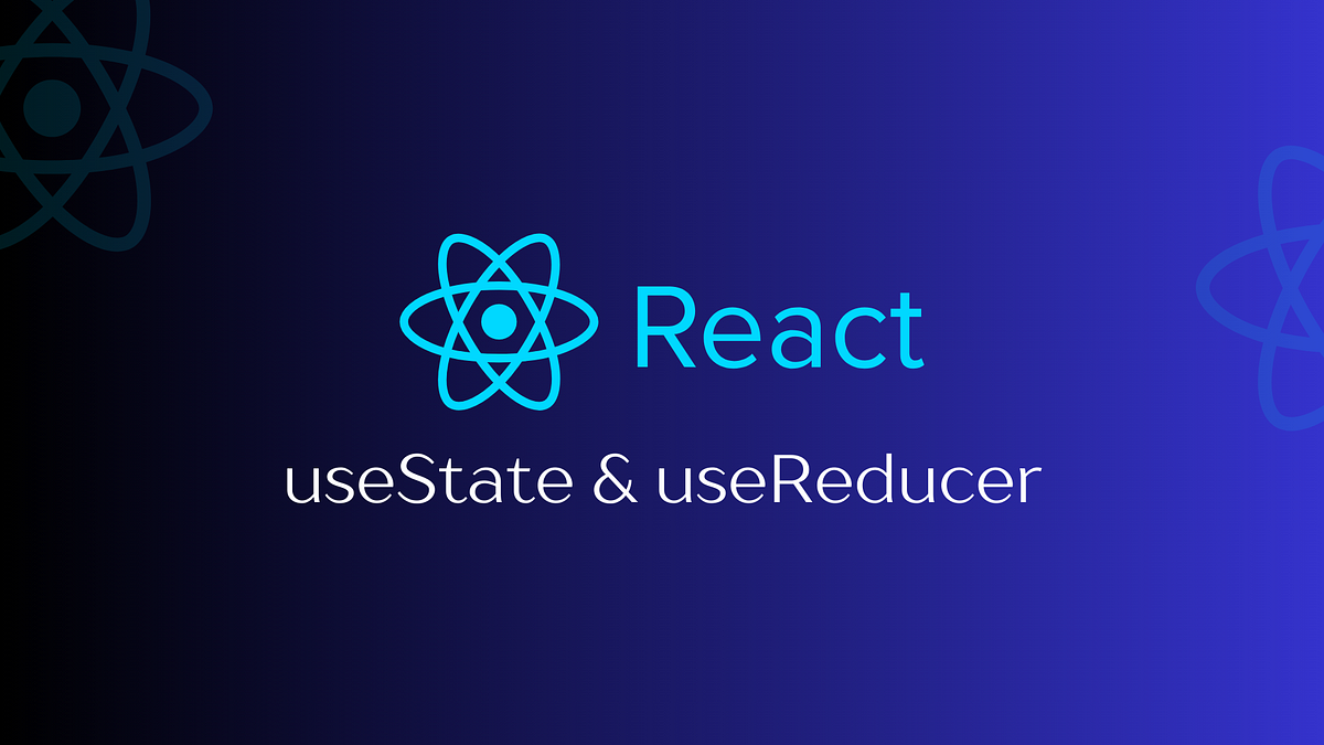 State Management Simplified: useState and useReducer in React | by ...