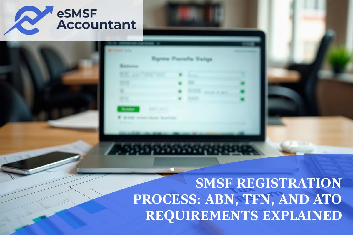 SMSF registration process: ABN, TFN, and ATO requirements explained