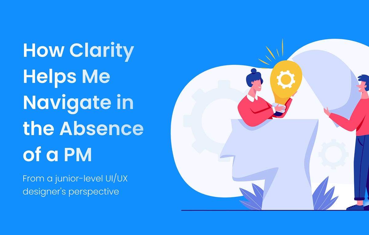 How clarity help me to navigate in the absence of a PM