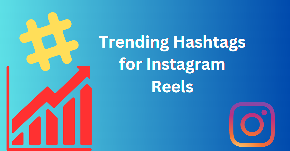 200 + Viral Hashtags for Instagram reels by Digital joiner Jul