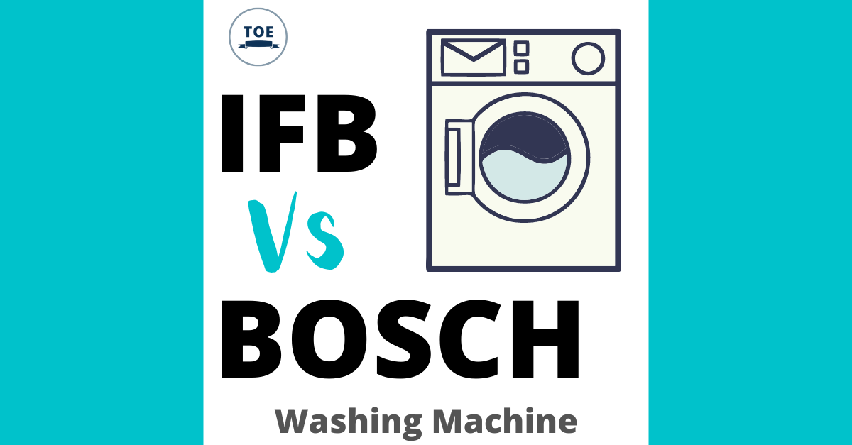 IFB Vs BOSCH Washing Machine The one that’s right for you by Tag Of