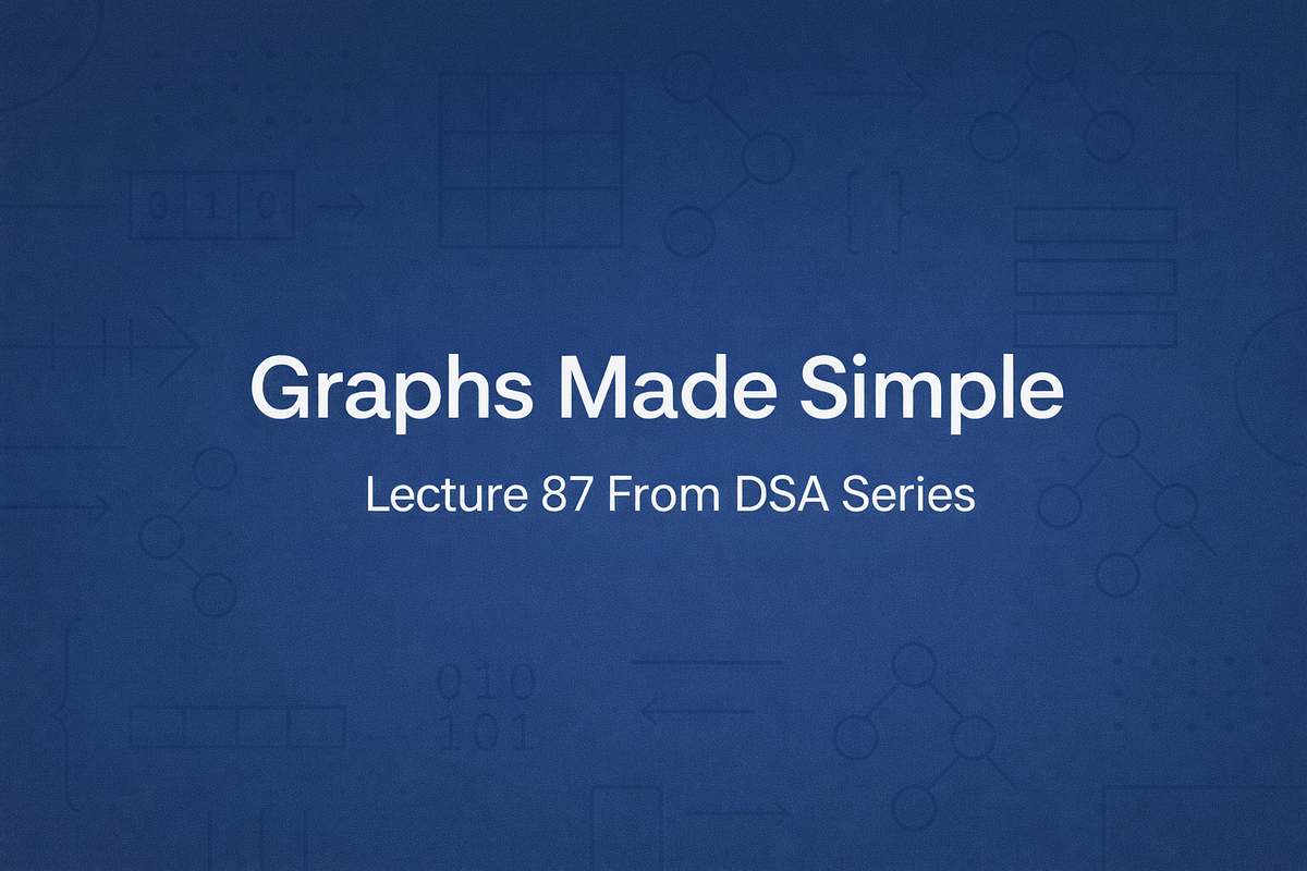 DSA Lecture 87: Graphs Made Simple | by YogiCode | Coding Nexus | Medium