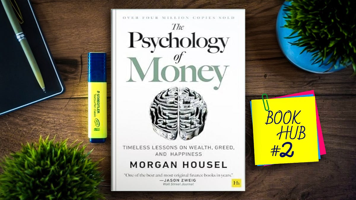 Book review of “The Psychology of Money” | by BookHub | Medium