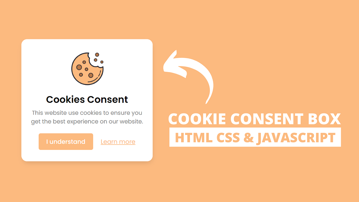 Cookie Consent Box using HTML CSS & JavaScript | by CodingNepal | Medium