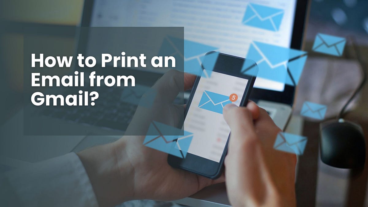 How to print an email from gmail pro printer hub medium