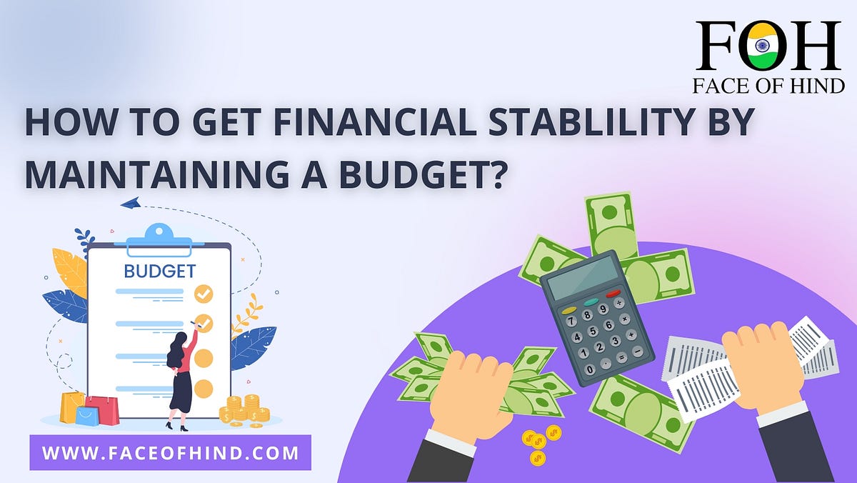 How To Get Financial Stability By Maintaining A Budget? | by Face of