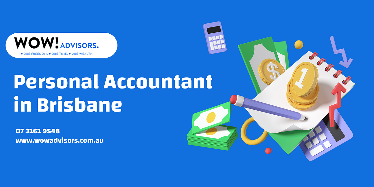 Personal Accountant in Brisbane Wow! advisors Medium
