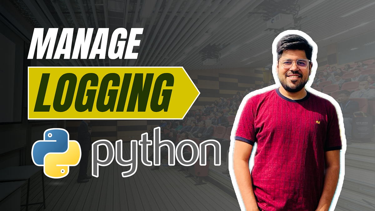 How to Write and Manage Logs in Python Like a Pro | by Yash Jain ...