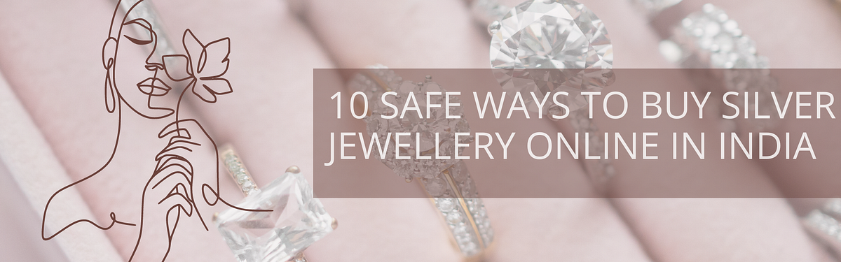 10 SAFE WAYS TO BUY SILVER JEWELLERY ONLINE IN INDIA  by Parnika 