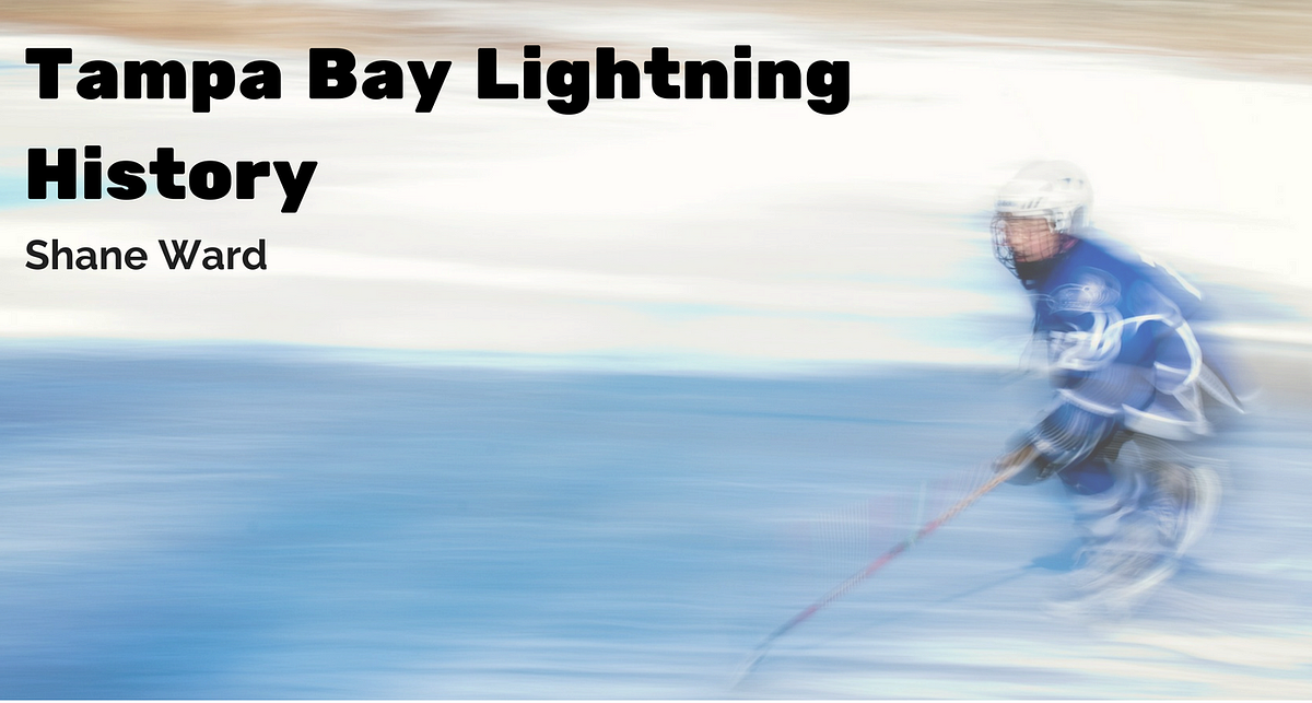 Tampa Bay Lightning History. Named in honor of the famed… by Shane Ward Medium
