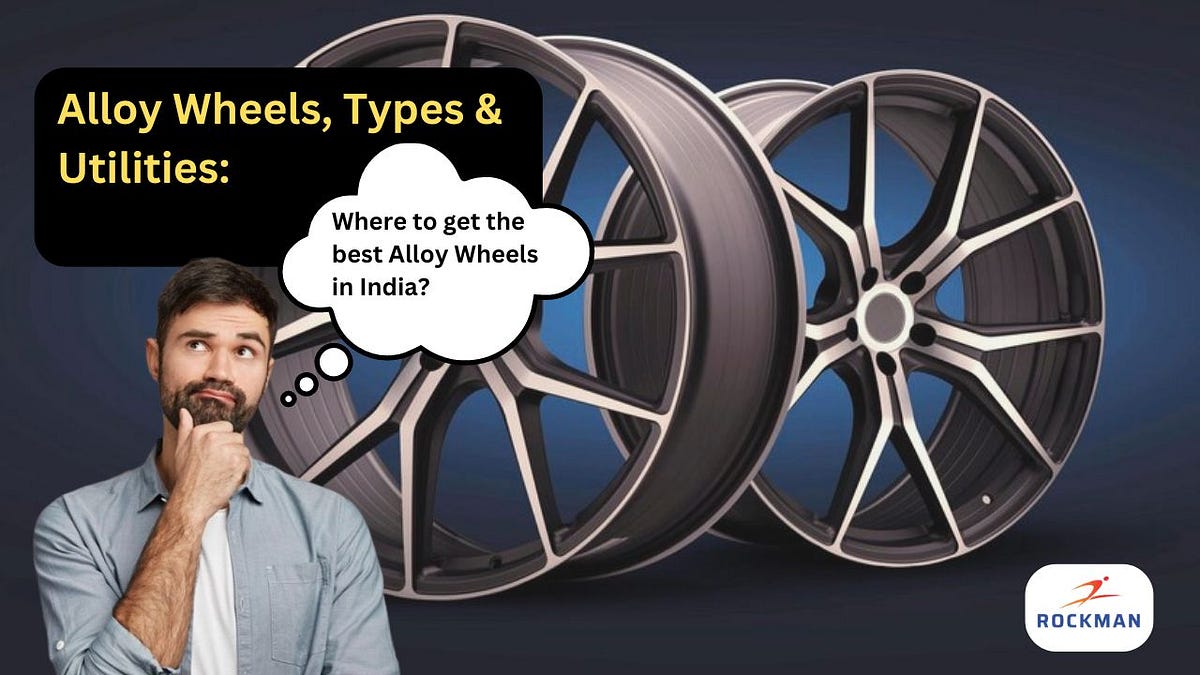 Alloy Wheels, Types & Utilities Where to get the best Alloy Wheels in