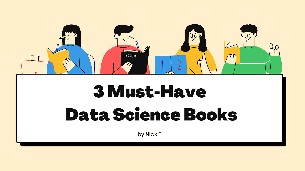 3 Must-Have Data Science Books. While learning Data Science skills from ...