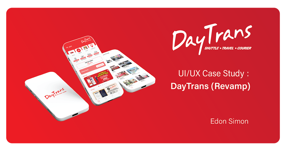UI/UX case study : DayTrans App. Disclaimer: Saya bukan bagian dari ...
