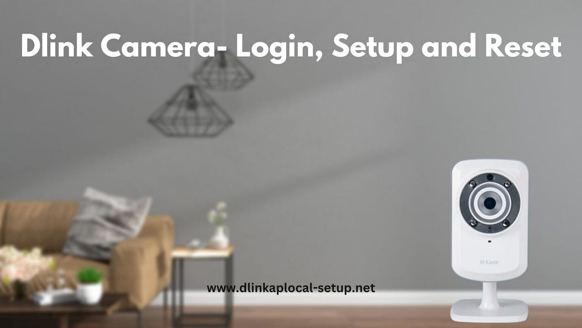 How to Set Up a Dlink Camera A Comprehensive Guide by Nitinkumar