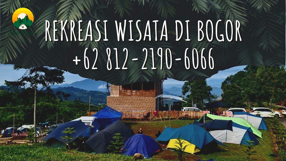 Rekreasi Wisata Di Bogor, +62 812–2190–6066 | By Curug Tiris Pisan | Medium