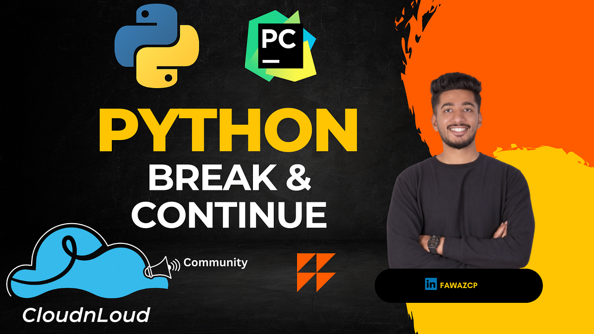 Python Break & Continue. Using for loops and while loops in… | by Fawaz ...