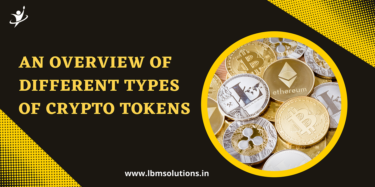 An Overview Of Different Types Of Crypto Tokens | by Sakshi Verma | Medium