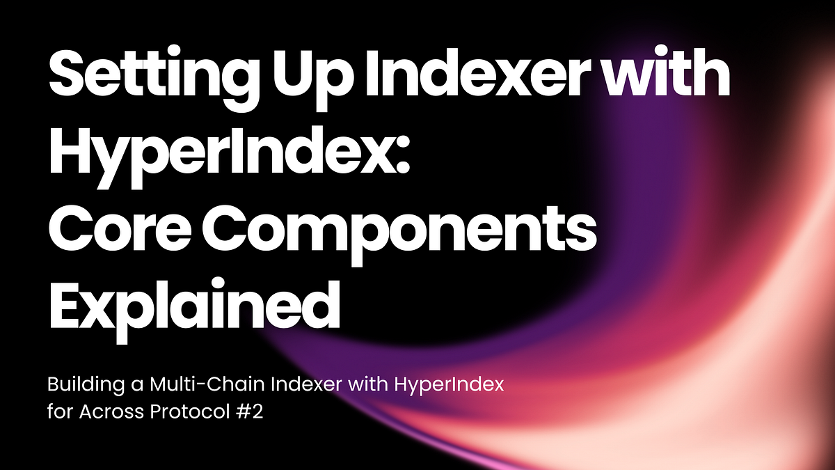 Preview image for Setting Up HyperIndex: Core Components Explained