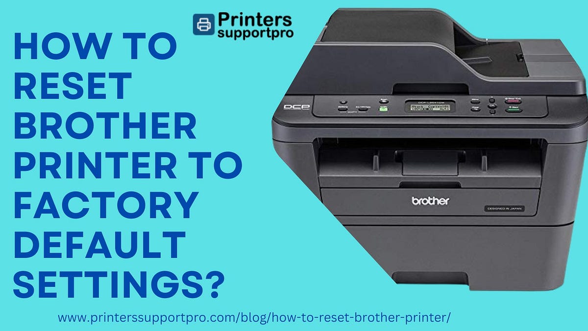 How to reset Brother printer to factory default settings? jack addy