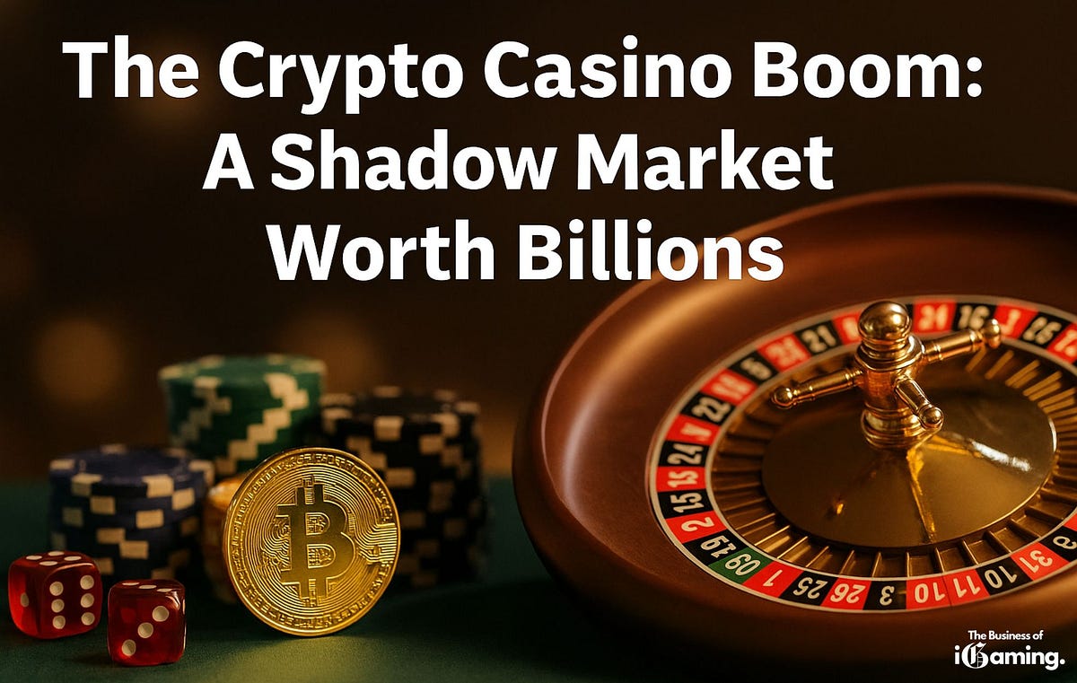 The Crypto Casino Boom: A Shadow Market Worth Billions | by Sjoebris Media  | The Business of iGaming | Medium