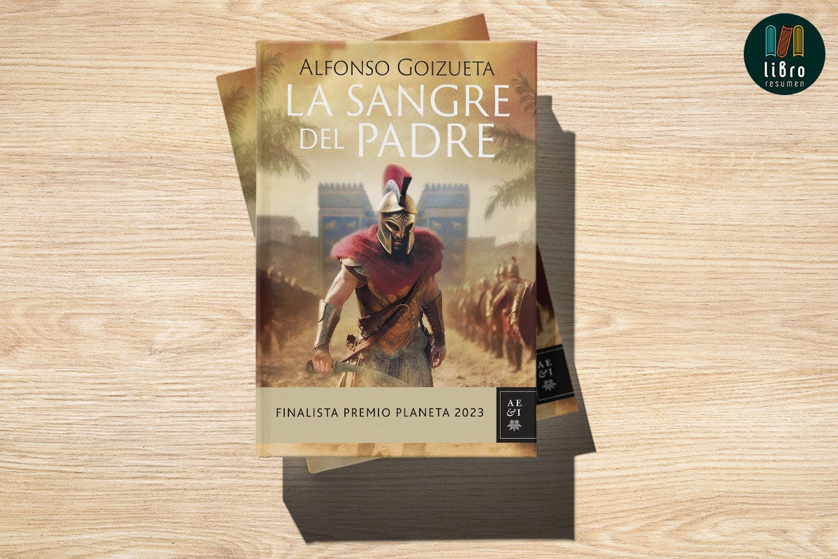 La sangre del padre de Alfonso Goizueta: Finalista Premio Planeta 2023, Libro Resumen, by Libroresumen