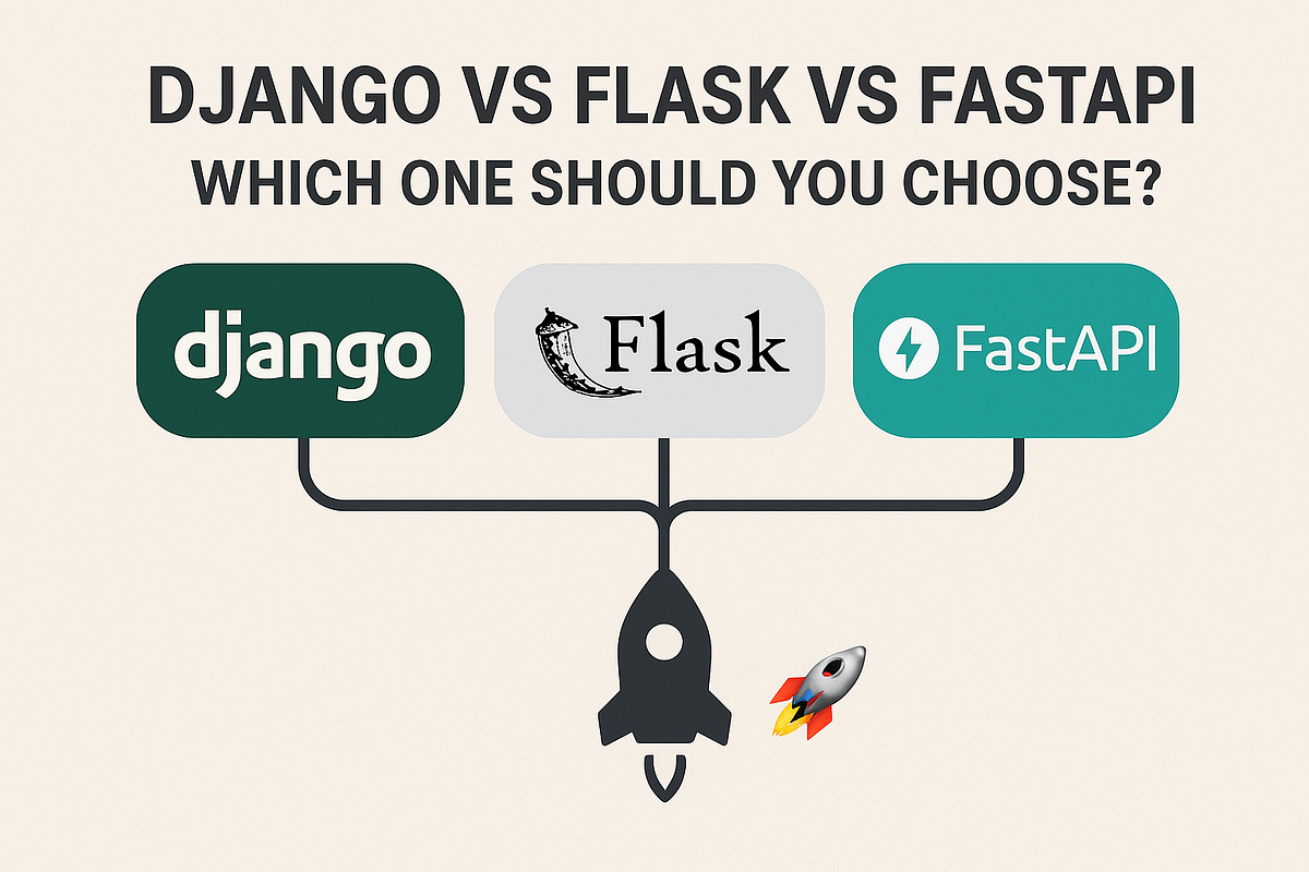 Django vs. Flask vs. FastAPI: Which One Should You Choose? 🚀 | by Raj ...