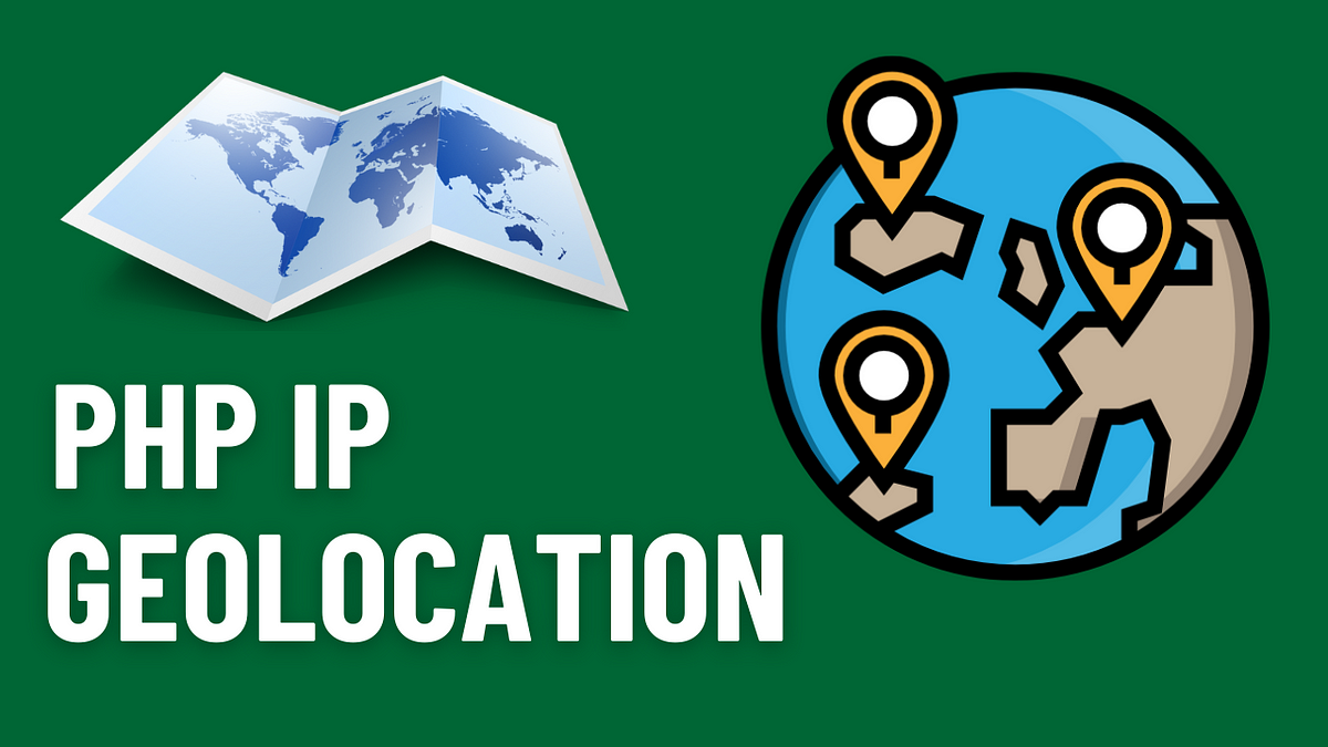 Mastering Geolocation with PHP: Tracking Users by IP | by Serghei Pogor ...