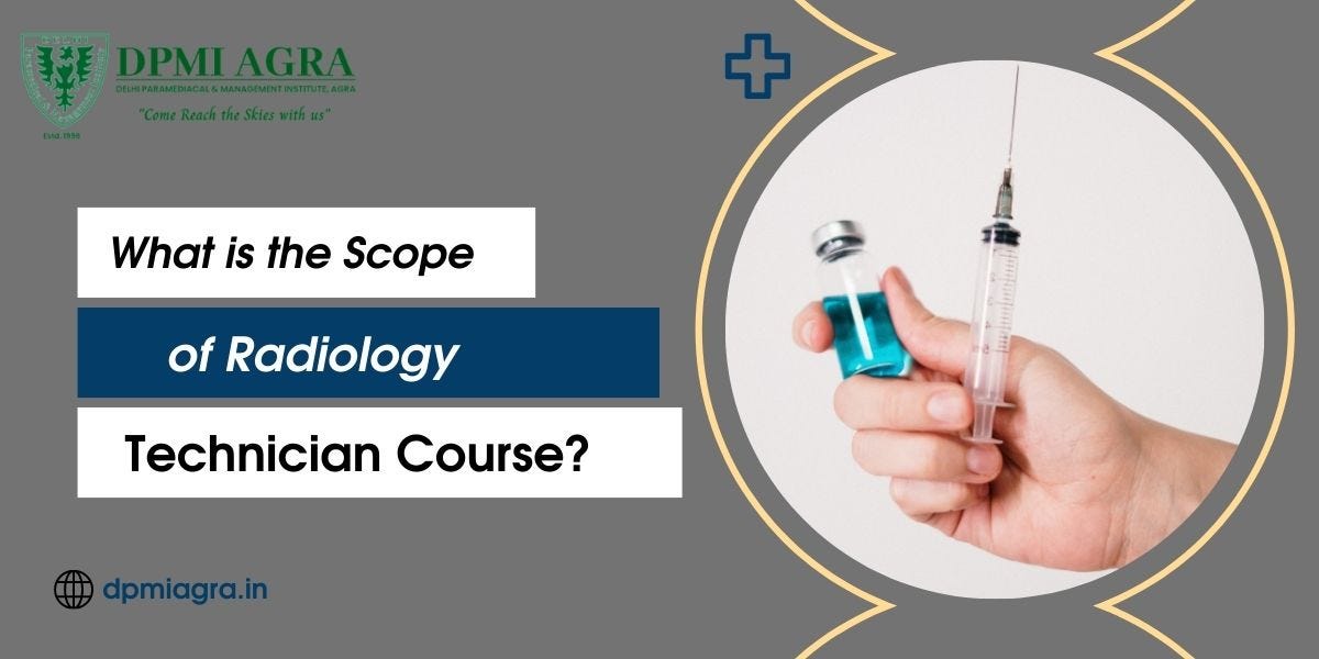 What is the Scope of Radiology Technician Course? by Dpmiagra Aug