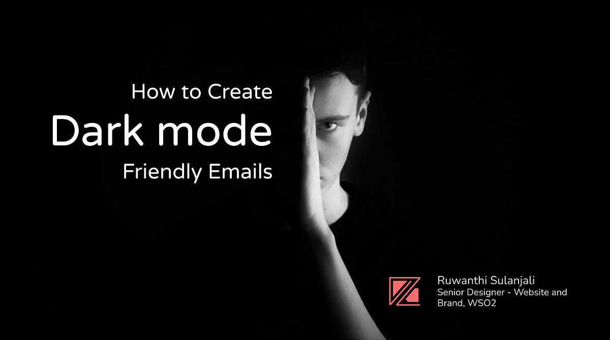 Let’s talk about dark mode mailers Ruwanthi (Ru) Somatilaka Medium