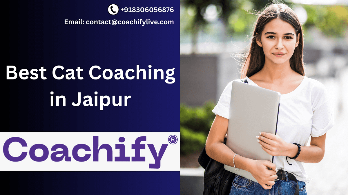 Cat Coaching in Jaipur Coaching For Cat in Jaipur Coachifylive Medium
