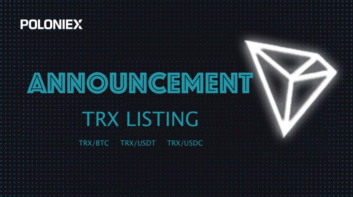 TRON (TRX) is coming to Poloniex soon | by Poloniex | Medium