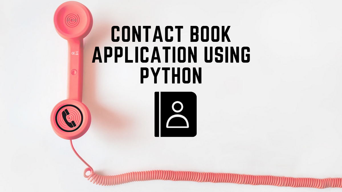 How to Make Your Own Contact Book Application using Python, by Rajat  upadhyaya