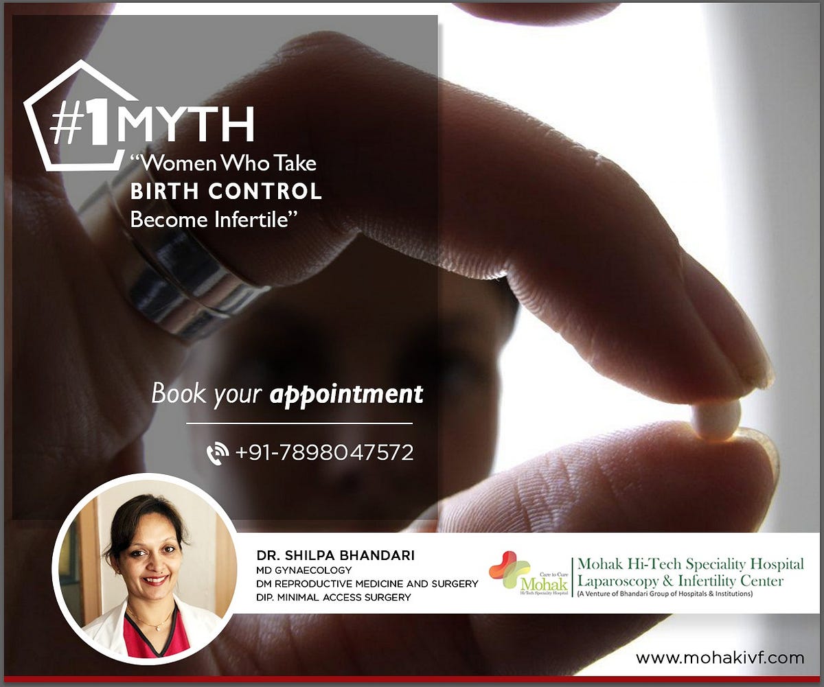 Myth 1 Women Who Take Birth Control Infertile by MOHAK IVF