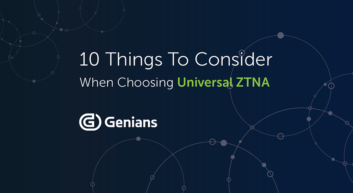 10 Considerations for Choosing the Right Universal ZTNA by Genians