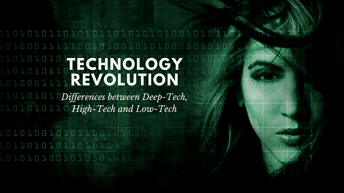 Differences between Deep Tech, High Tech and Low Tech Innovations Medium