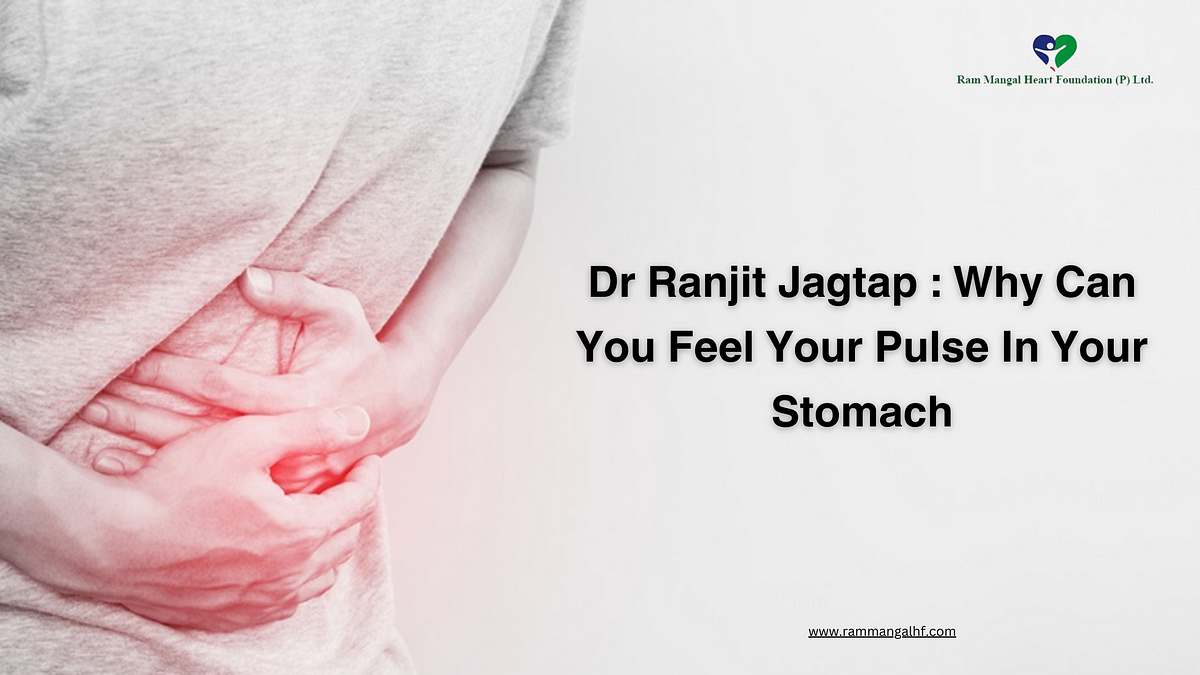 dr-ranjit-jagtap-why-can-you-feel-your-pulse-in-your-stomach-by-dr