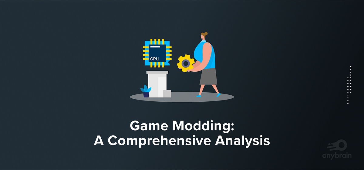 Game Mods and Modding Definition, security issues Anybrain