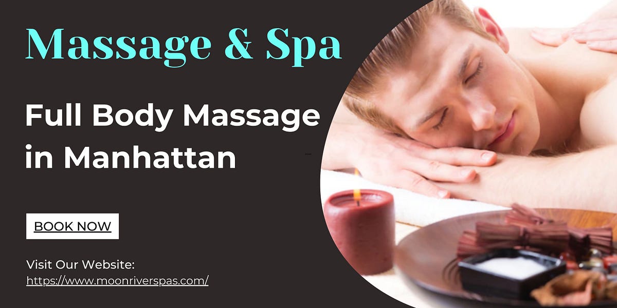 How Does Full Body Massage in Manhattan Help People to Get Rid of